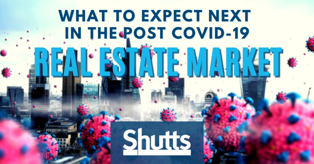 What to Expect Next in the Post COVID-19 Real Estate Market