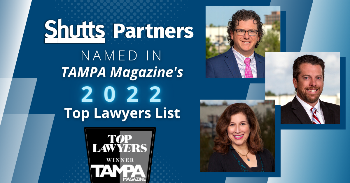 Shutts Partners Named in TAMPA Magazine’s 2022 Top Lawyers List