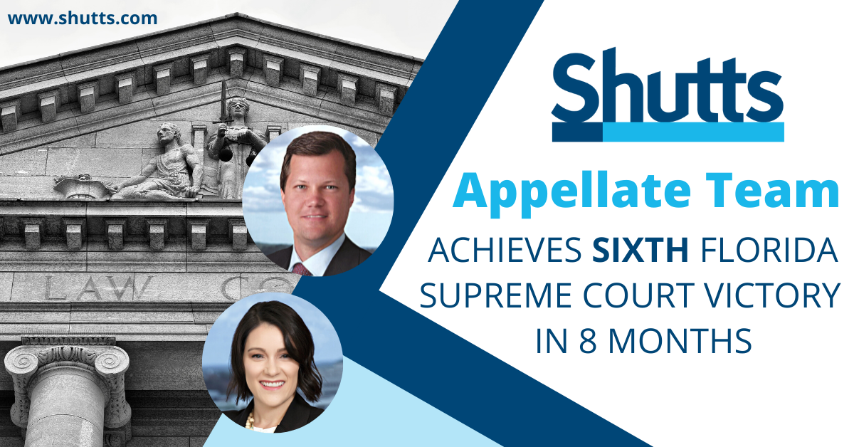 Shutts Appellate Team Achieves Sixth Supreme Court Victory in 8 Months