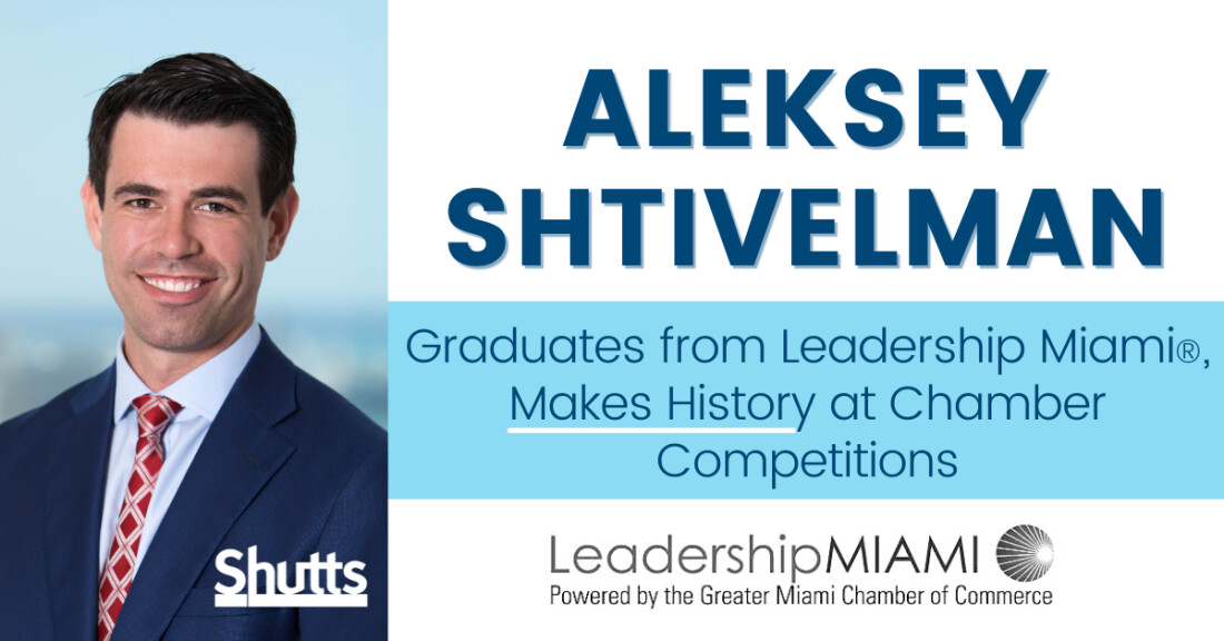 Aleksey Shtivelman Graduates from Leadership Miami, Makes History at Chamber Competitions