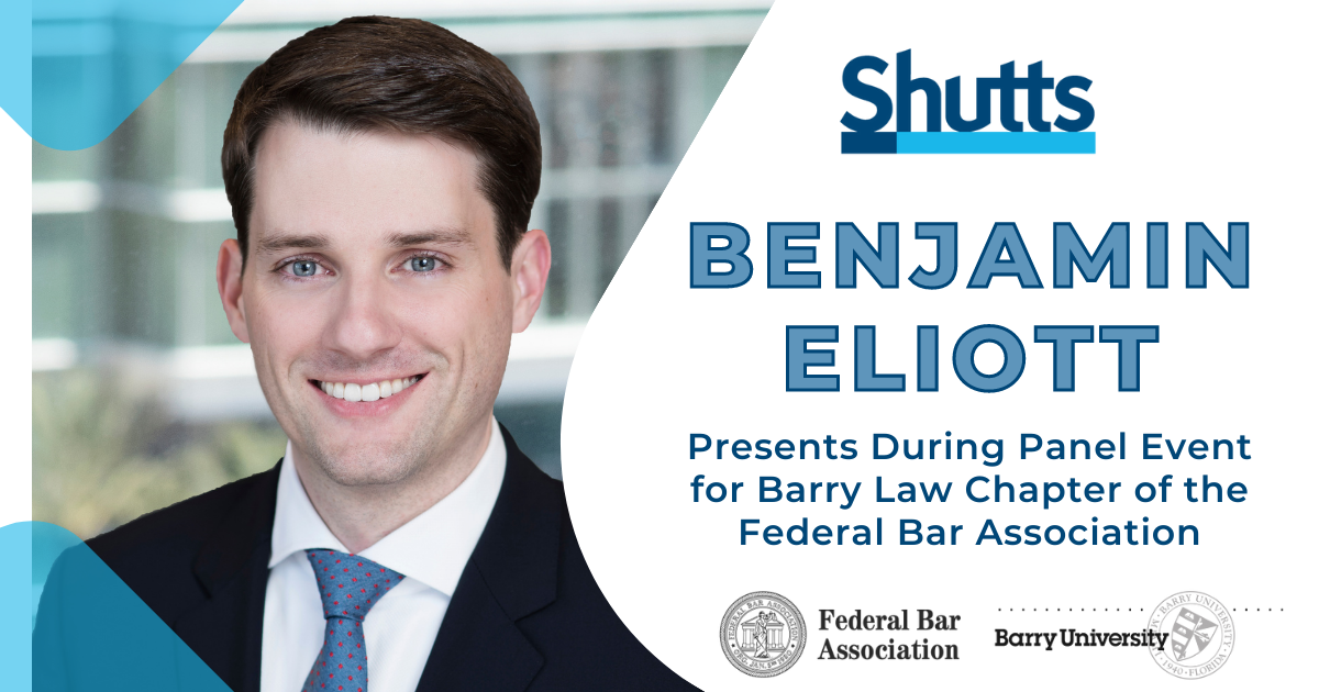 Benjamin Elliott, an attorney in Shutts & Bowen LLP’s Orlando office, recently spoke before students during a panelist program presented by The Barry University School of Law Chapter of the Federal Bar Association (BFBA).