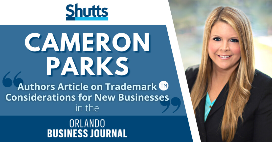 Cameron Parks Authors Article on Trademark Considerations for New Businesses in the Orlando Business Journal