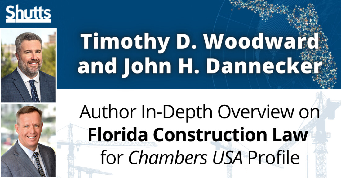 Timothy D. Woodward and John H. Dannecker Author In-Depth Overview on Florida Construction Law for Chambers USA Profile