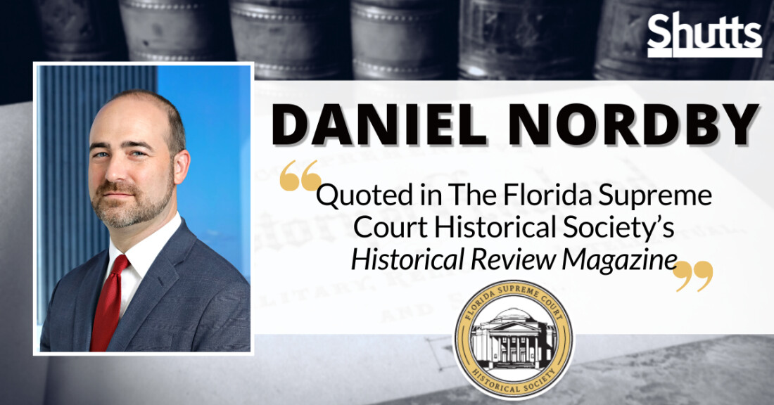 Daniel Nordby Quoted in The Florida Supreme Court Historical Society’s Historical Review Magazine