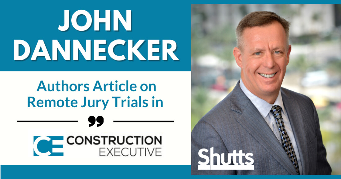 John Dannecker Authors Article on Remote Jury Trials in Construction Executive