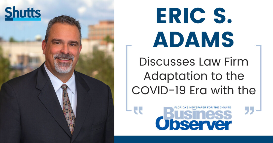 Eric Adams Discusses Law Firm Adaptation to the COVID-19 Era with the Business Observer