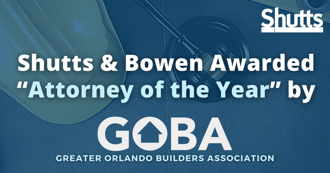 Shutts & Bowen Awarded “Attorney of the Year” by Greater Orlando Builders Association
