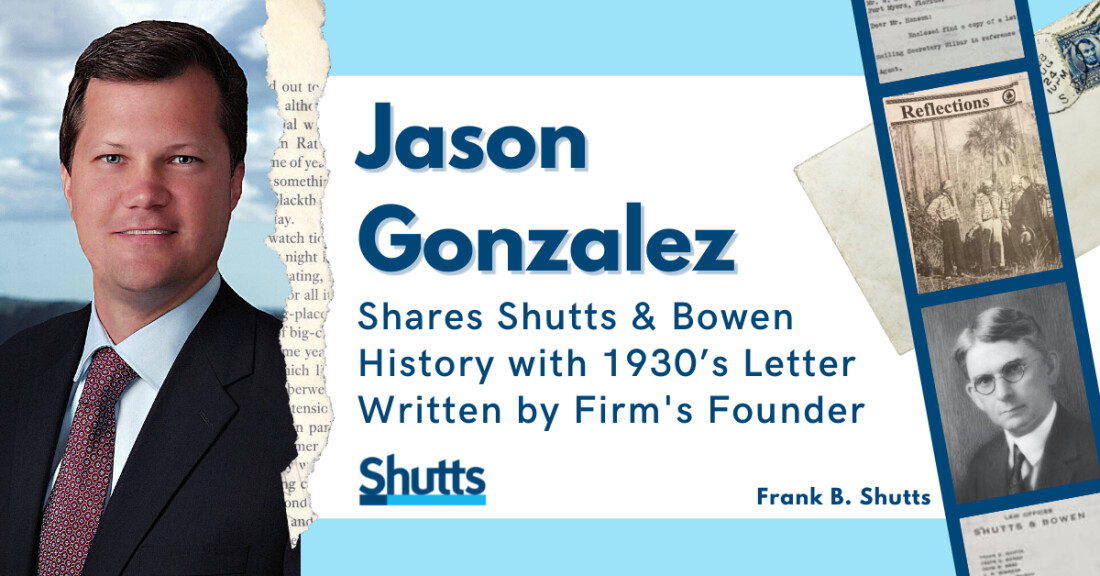 Jason Gonzalez Shares Shutts History with 1930’s Letter Written by Firm Founder