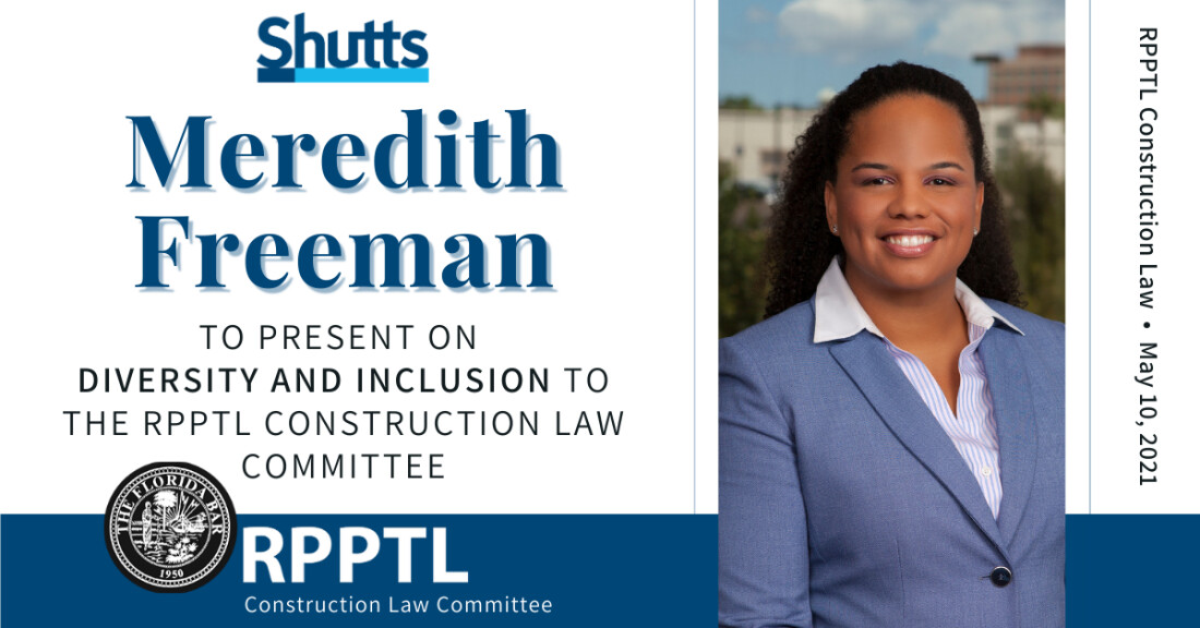 Meredith Freeman to Present on Diversity and Inclusion to the RPPTL’s Construction Law Committee