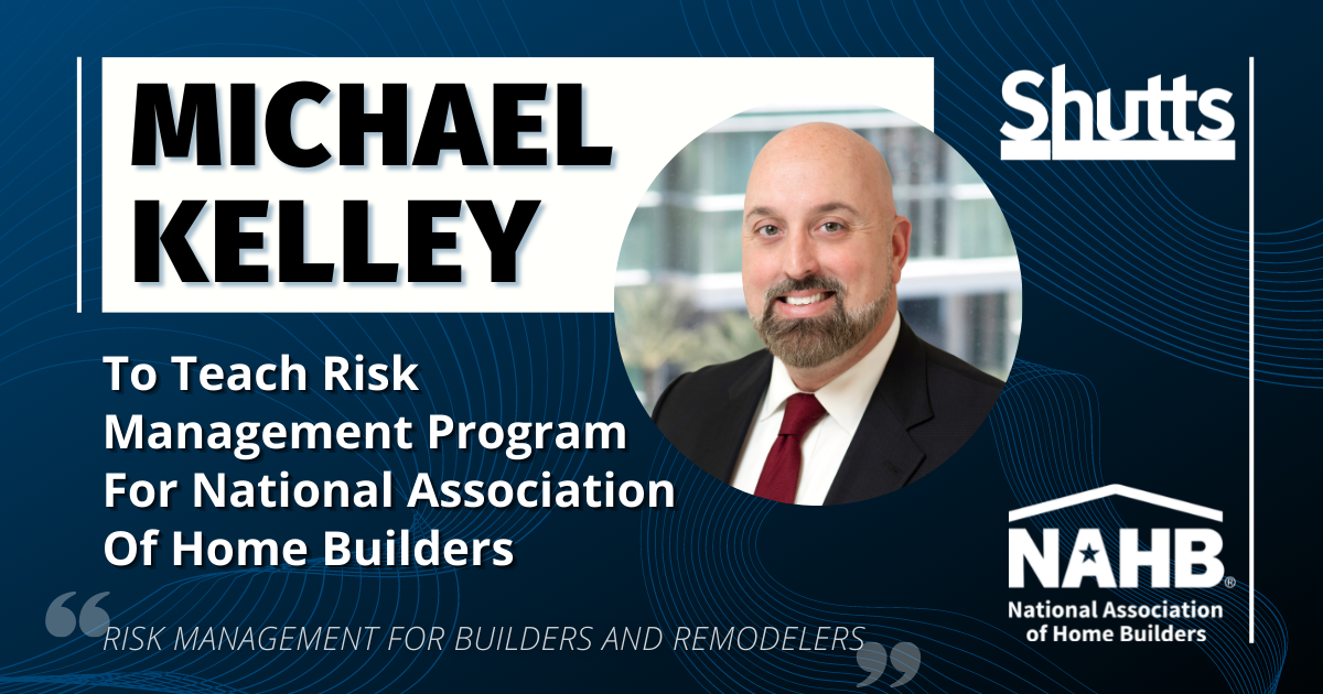 Michael Kelley to Teach Risk Management Program for National Association of Home Builders