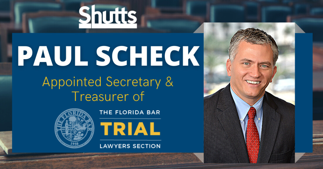 Paul Scheck Appointed Secretary & Treasurer of The Florida Bar’s Trial Lawyers Section