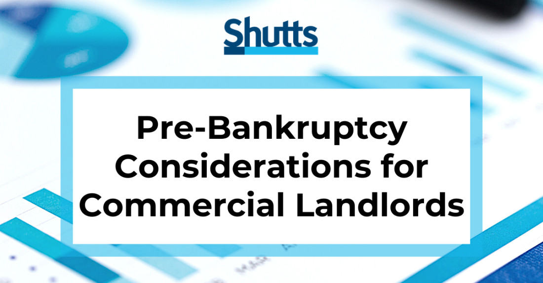 Pre-Bankruptcy Considerations for Commercial Landlords