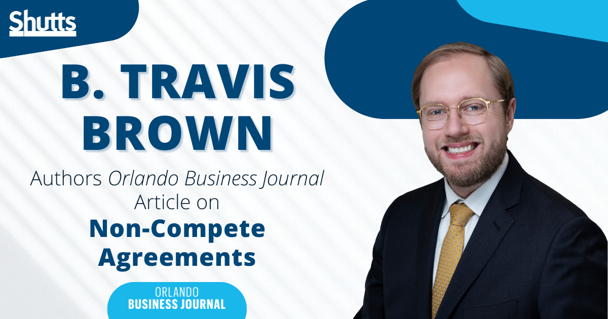 B. Travis Brown Authors Orlando Business Journal Article on Non-Compete Agreements