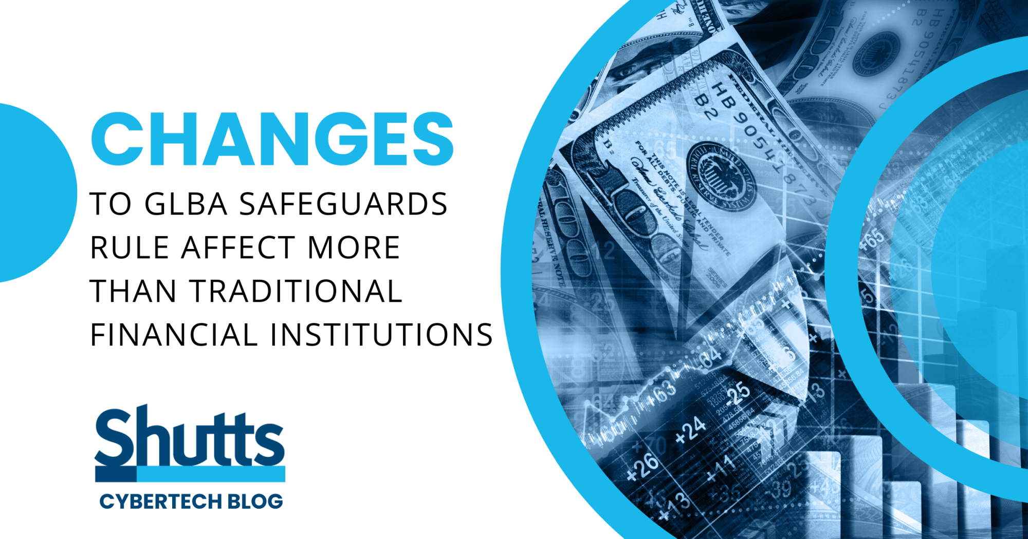 Changes to GLBA Safeguards Rule Affect More Than Traditional Financial Institutions