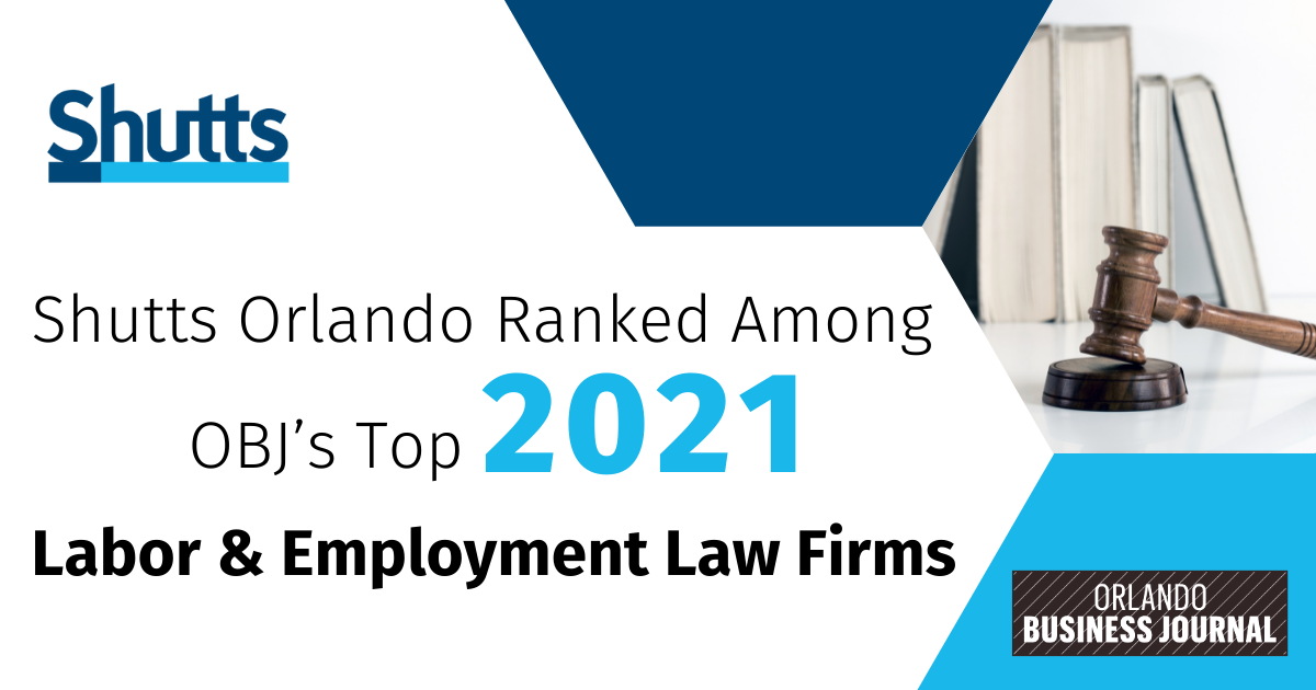 Shutts Orlando Ranked Among OBJ’s Top 2021 Labor & Employment Law Firms