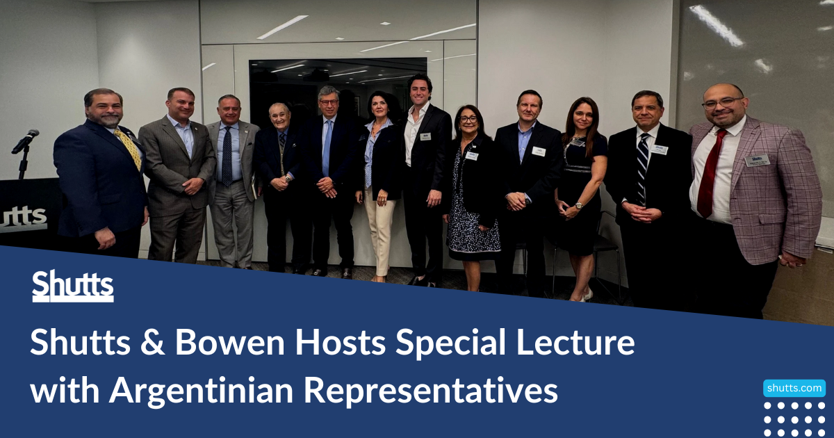 Shutts & Bowen Hosts Special Lecture with Argentinian Representatives 
