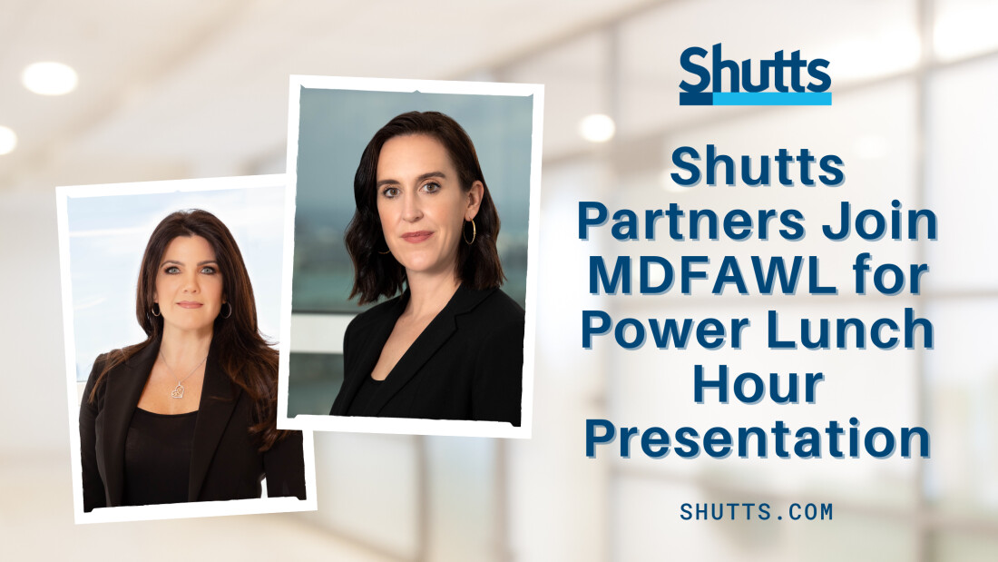 Shutts Partners Join MDFAWL for Power Lunch Hour Presentation