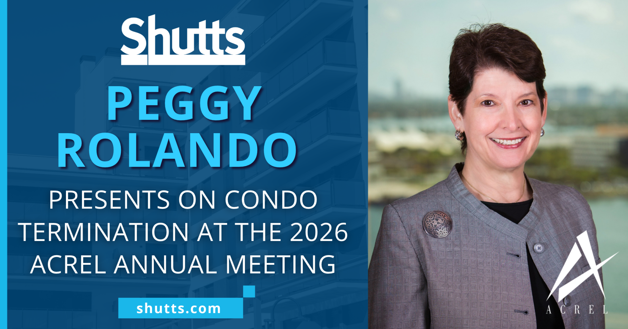 Peggy Rolando Presents on Condo Termination at the 2026 ACREL Annual Meeting Peggy Rolando Presents on Condo Termination at the 2026 ACREL Annual Meeting