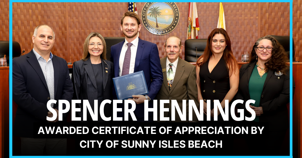Spencer Hennings Awarded Certificate of Appreciation by City of Sunny Isles Beach 