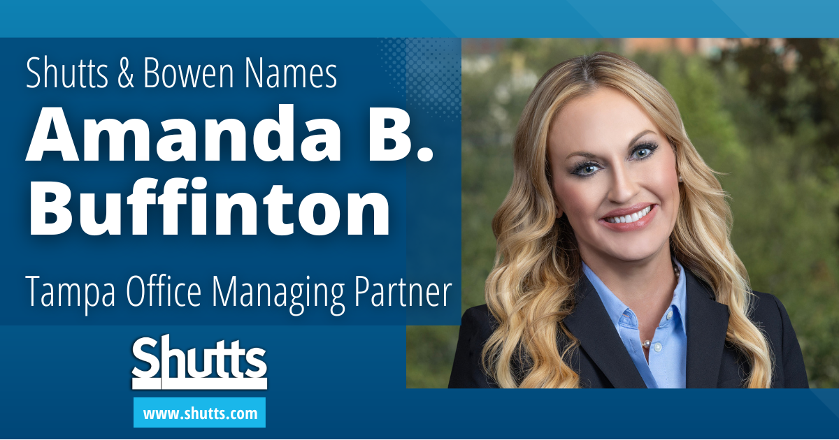 Shutts & Bowen Names Amanda B. Buffinton Tampa Office Managing Partner