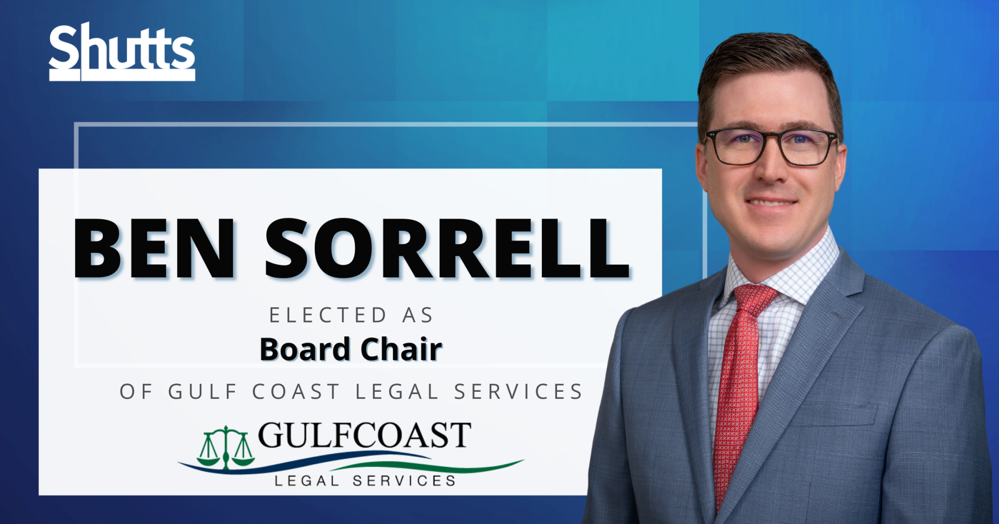Benjamin Sorrell Elected as Board Chair of Gulf Coast Legal Services