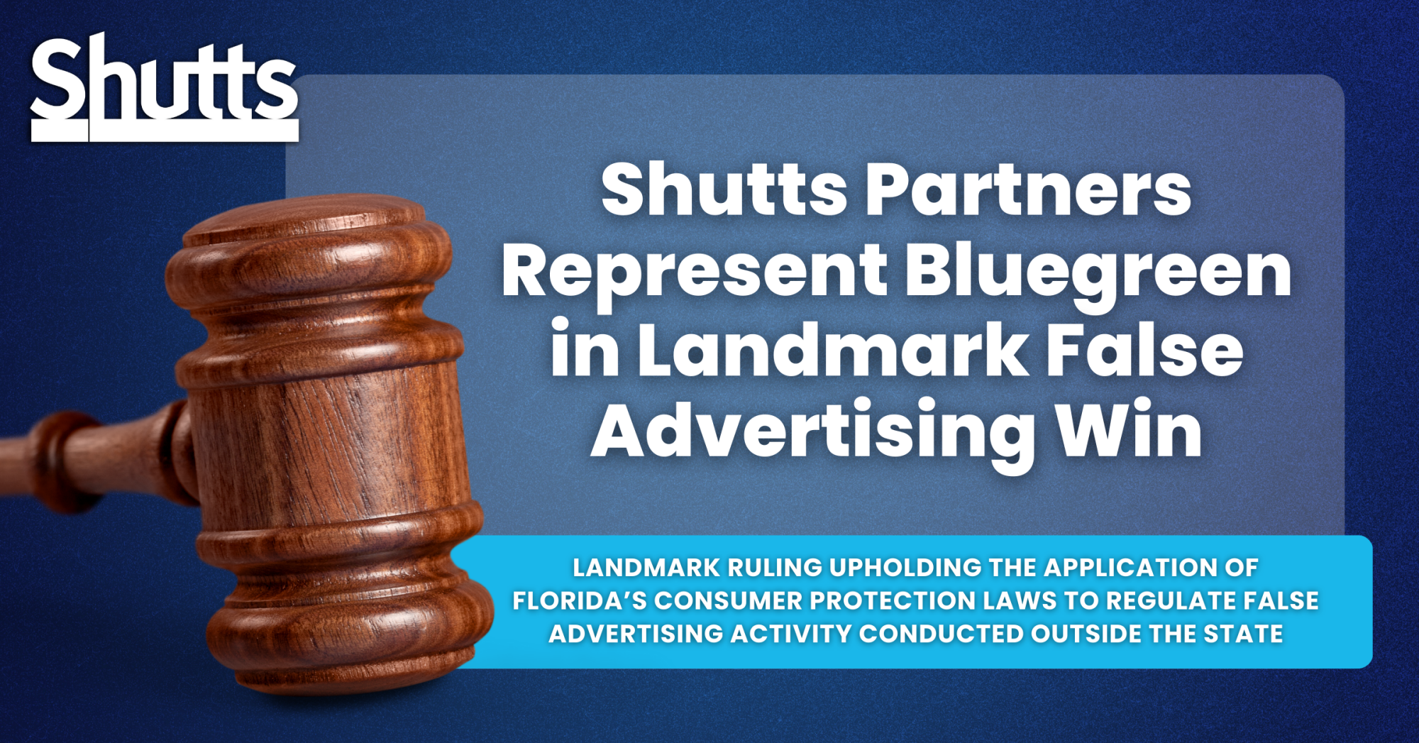 Shutts Partners Represent Bluegreen in Landmark False Advertising Win