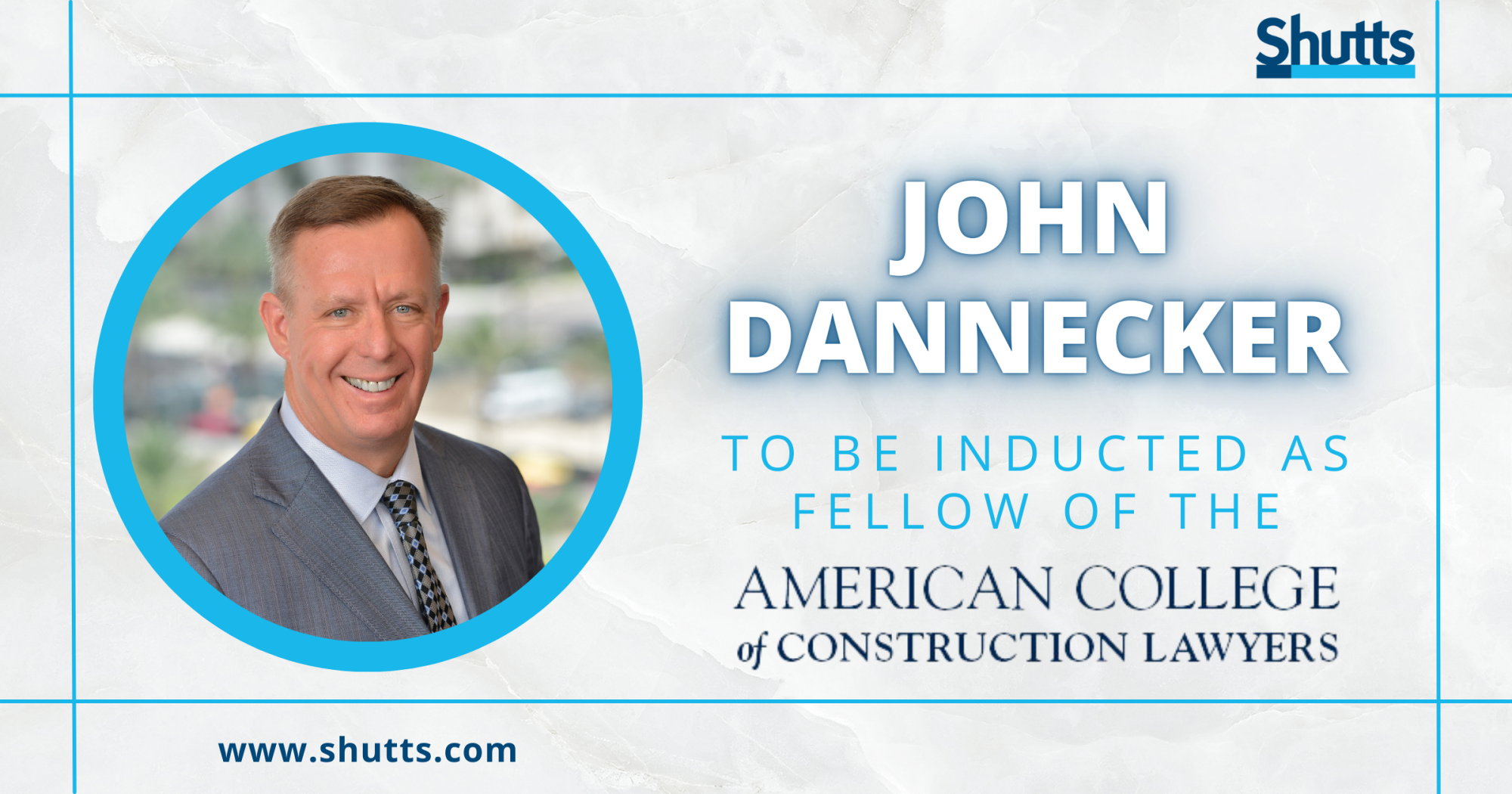 John Dannecker to be Inducted as Fellow of the American College of Construction Lawyers