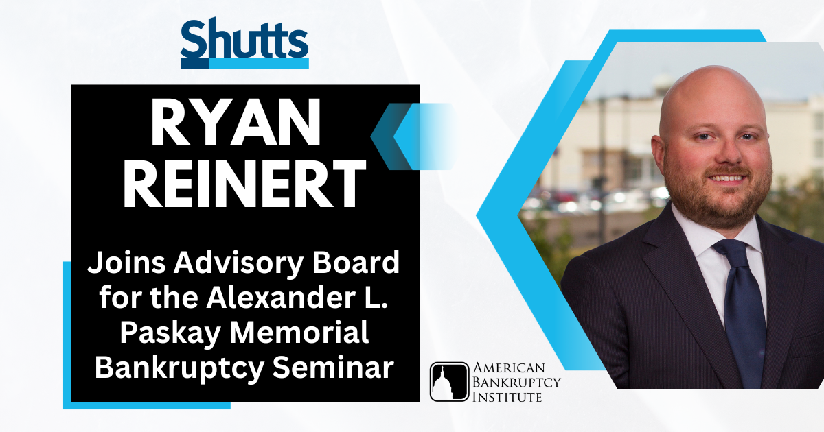 Ryan Reinert Joins Advisory Board for the Alexander L. Paskay Memorial Bankruptcy Seminar