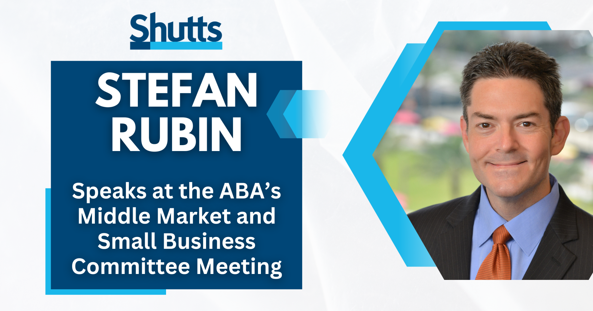 Stefan Rubin Speaks at the ABA’s Middle Market and Small Business Committee Meeting