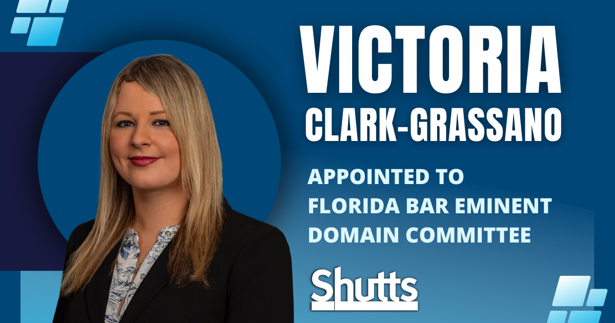 Victoria Clark-Grassano Appointed to Florida Bar Eminent Domain Committee