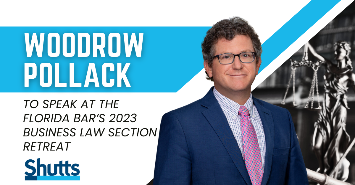 Woodrow Pollack to Speak at the Florida Bar’s 2023 Business Law Section Retreat