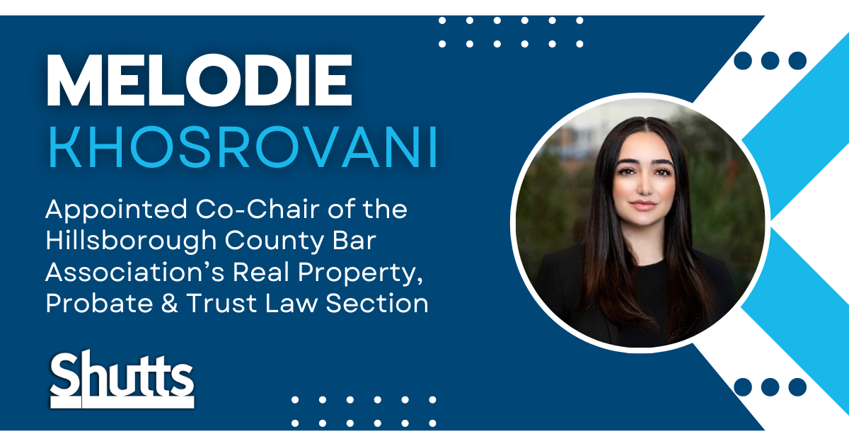 Melodie Khosrovani Appointed Co-Chair of the Hillsborough County Bar Association’s Real Property, Probate & Trust Law Section