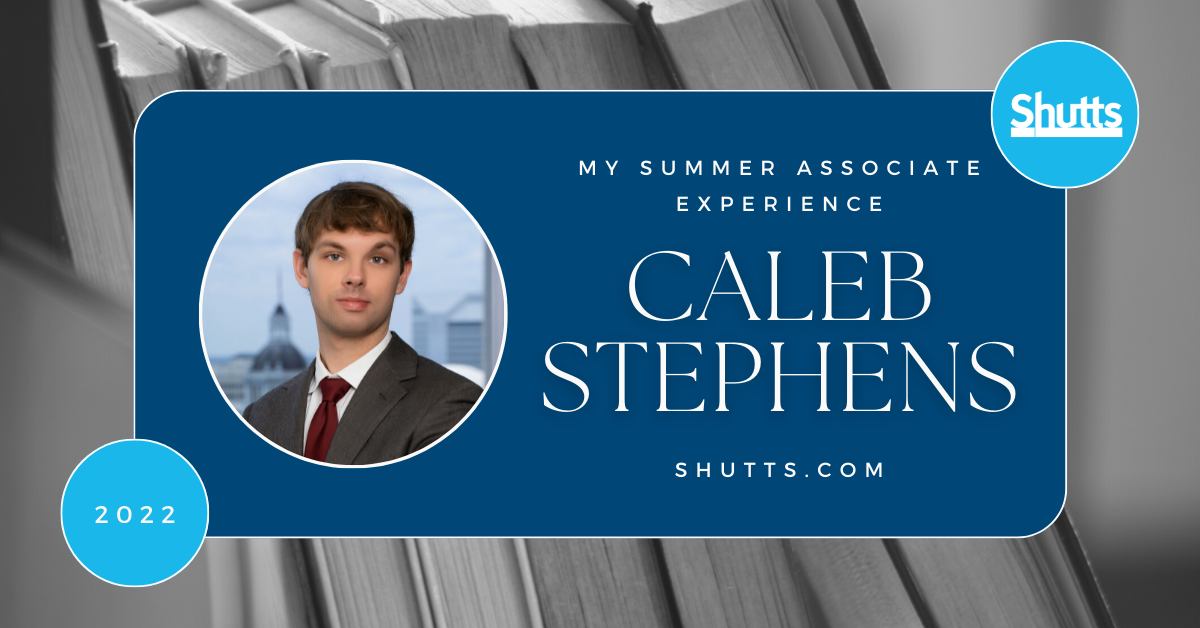 My Summer Associate Experience: Caleb Stephens