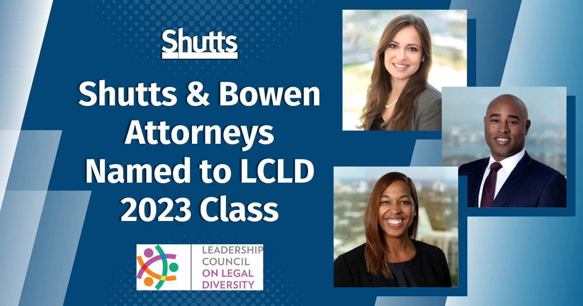 Shutts & Bowen Attorneys Named to LCLD 2023 Class Shutts & Bowen LLP
