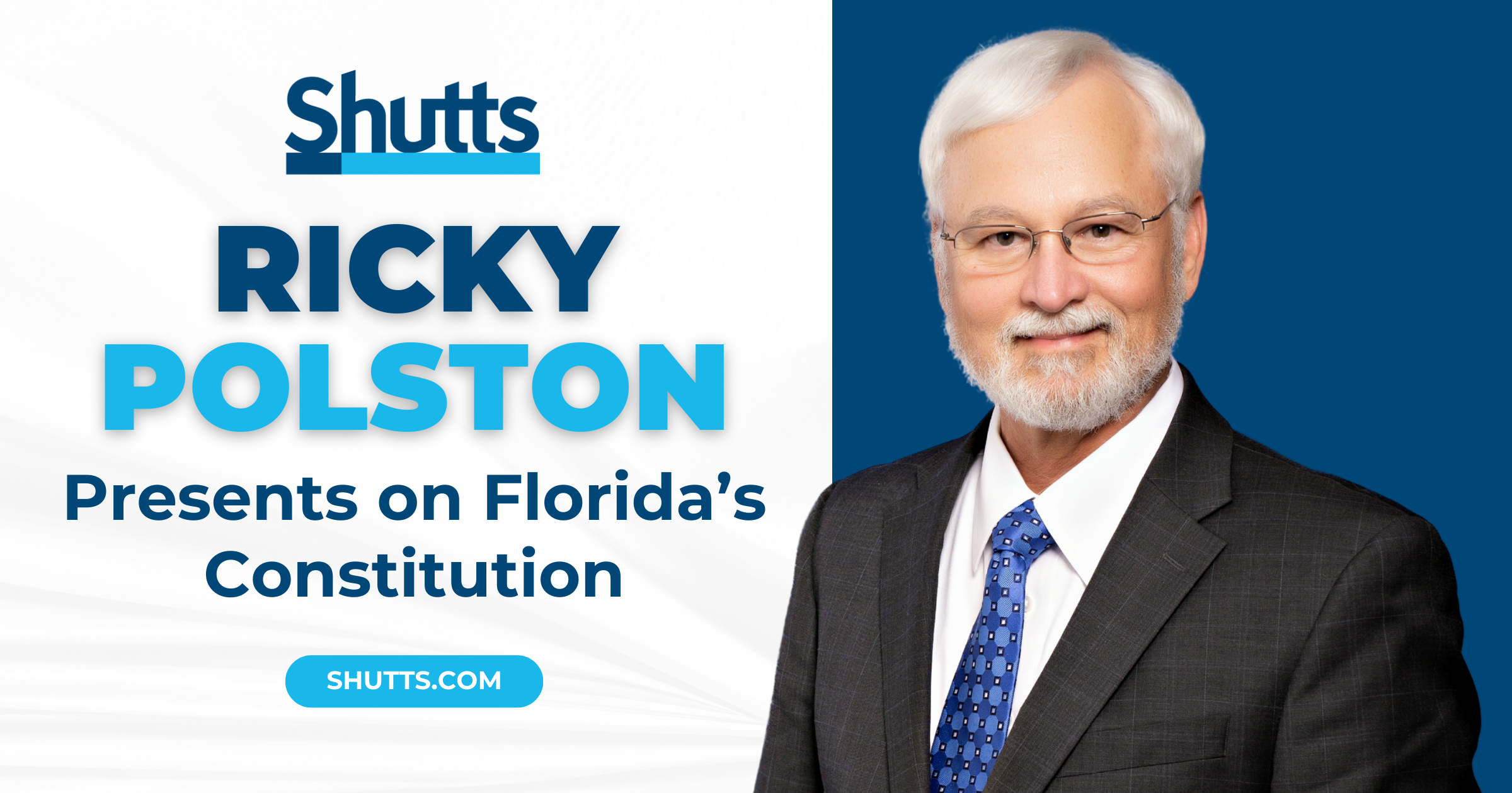 Ricky Polston Presents on Florida’s Constitution: Shutts & Bowen LLP